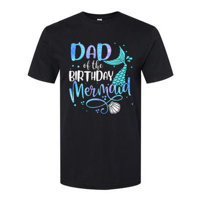 Dad Of The Birthday Mermaid Family Matching Party Squad Softstyle CVC T-Shirt