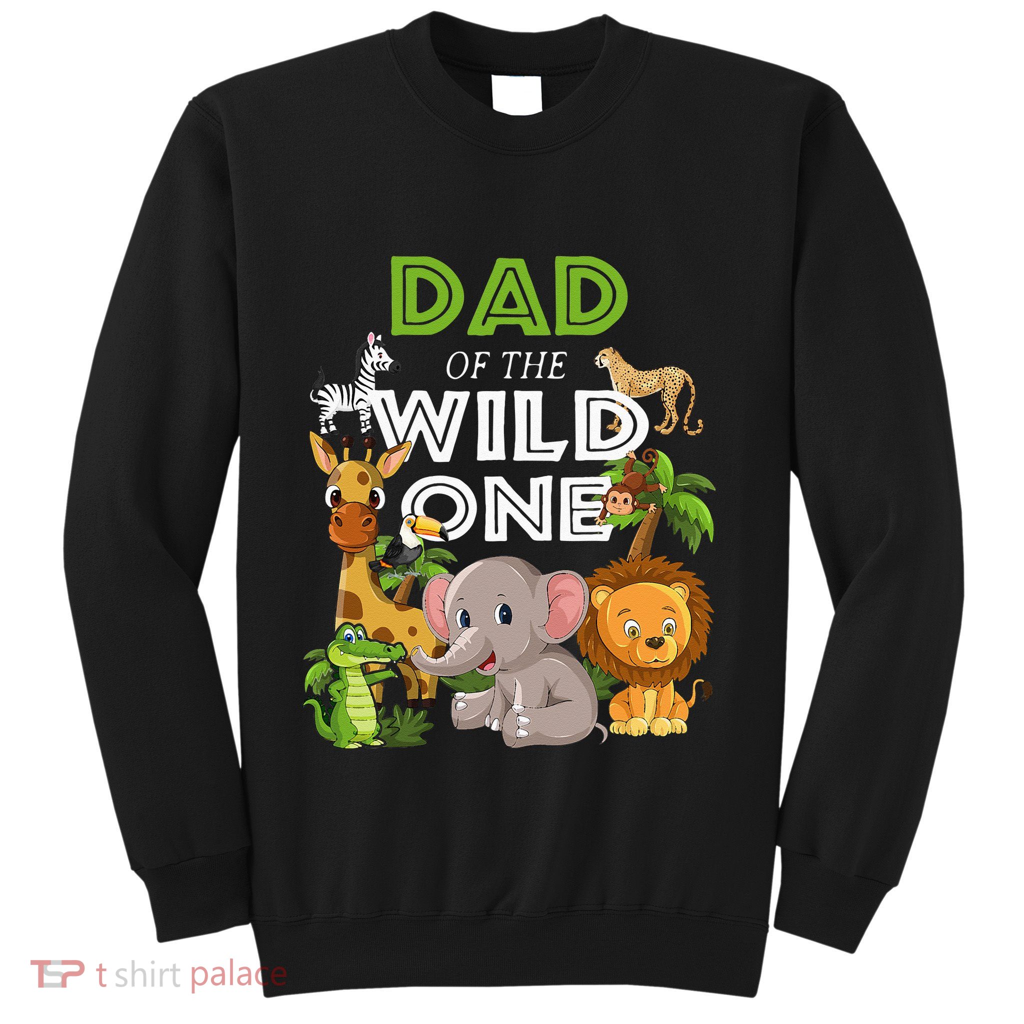 Dad Of The Wild One Zoo Birthday Safari Jungle Animal Sweatshirt