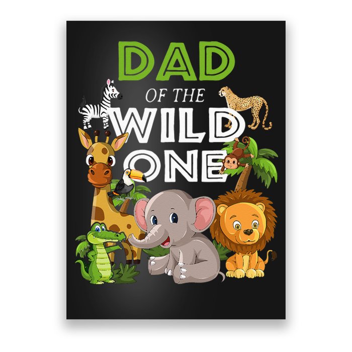 Dad Of The Wild One Zoo Birthday Safari Jungle Animal Poster