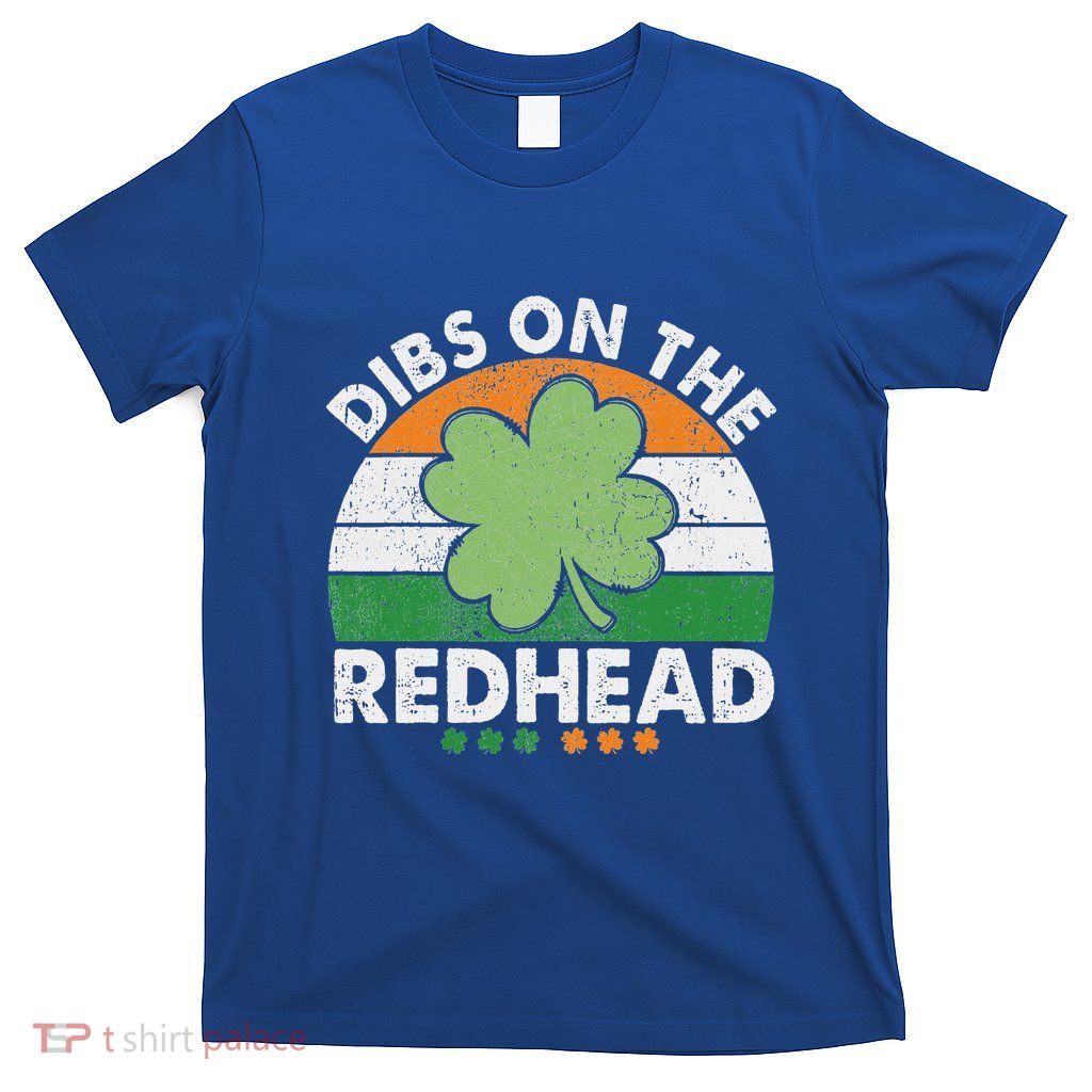 Dibs On The Redhead Funny St Patricks Day T-Shirt