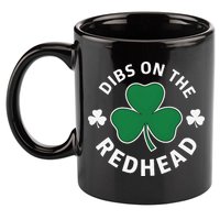 Dibs On The Redhead Shamrock St Patricks Day 11oz C Handle Ceramic Mug