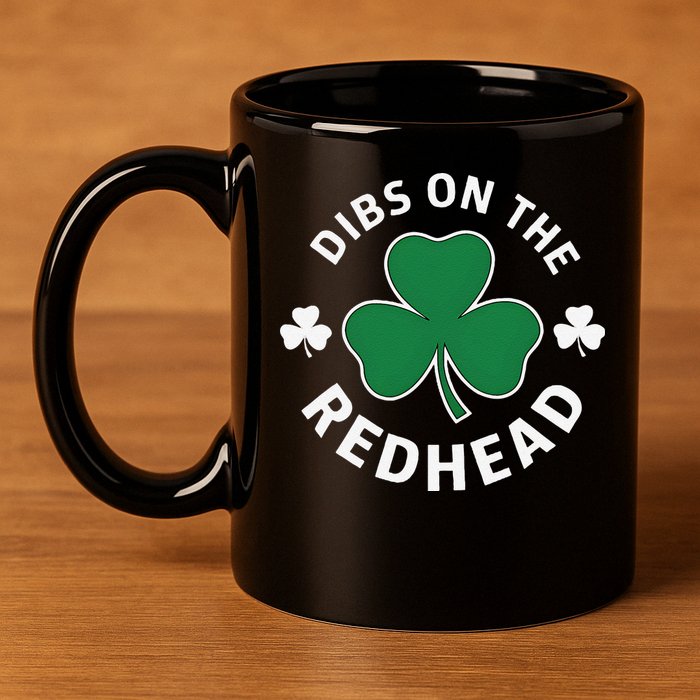 Dibs On The Redhead Shamrock St Patricks Day 11oz C Handle Ceramic Mug