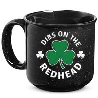 Dibs On The Redhead Shamrock St Patricks Day 15oz Campfire Ceramic Mug