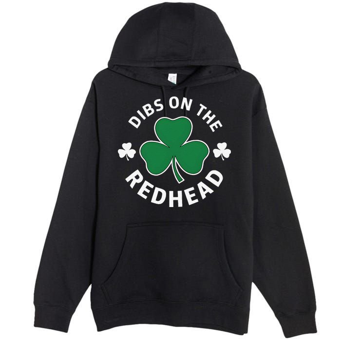 Dibs On The Redhead Shamrock St Patricks Day Premium Pullover Hoodie