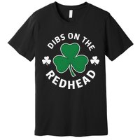 Dibs On The Redhead Shamrock St Patricks Day Premium T-Shirt