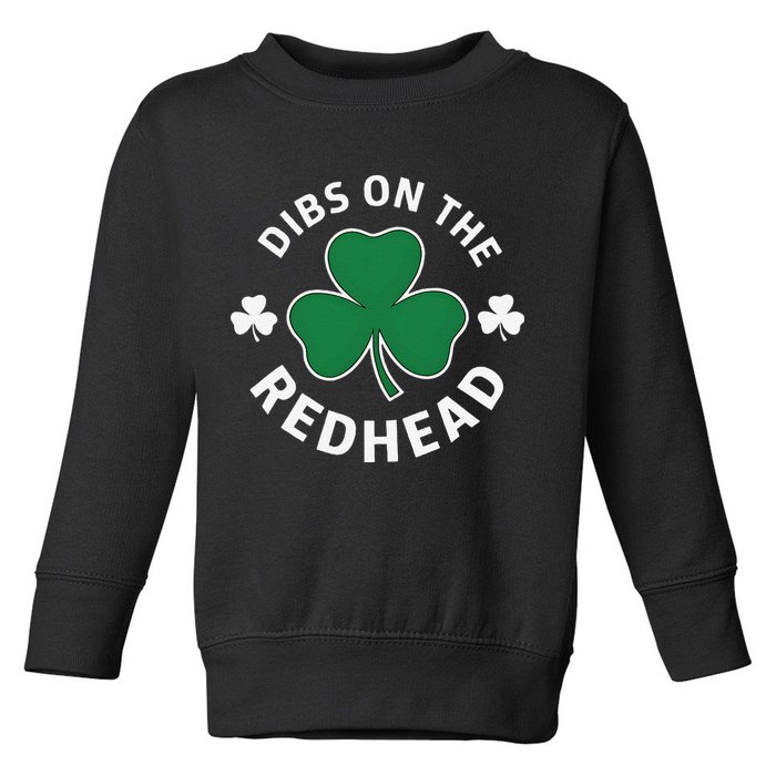 Dibs On The Redhead Shamrock St Patricks Day Toddler Sweatshirt