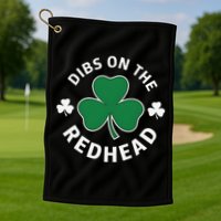 Dibs On The Redhead Shamrock St Patricks Day Golf Towel