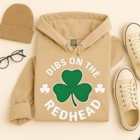 Dibs On The Redhead Shamrock St Patricks Day Hoodie