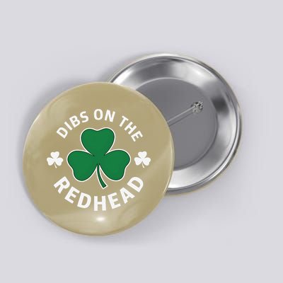 Dibs On The Redhead Shamrock St Patricks Day Button
