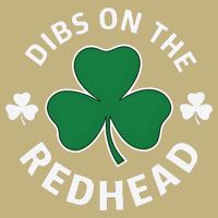 Dibs On The Redhead Shamrock St Patricks Day Button