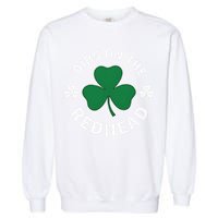 Dibs On The Redhead Shamrock St Patricks Day Garment-Dyed Sweatshirt