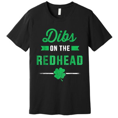 Dibs On The Redhead For St Patricks Day Party Premium T-Shirt