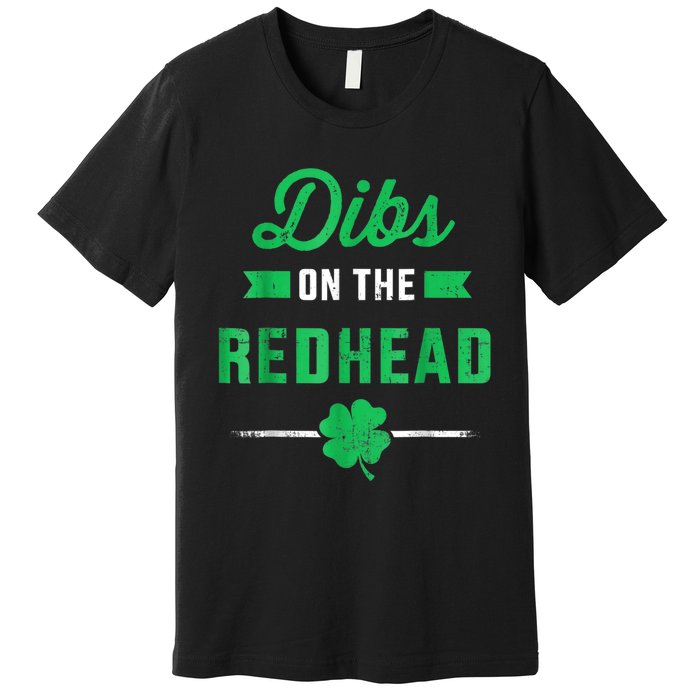 Dibs On The Redhead For St Patricks Day Party Premium T-Shirt