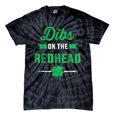 Dibs On The Redhead For St Patricks Day Party Tie-Dye T-Shirt