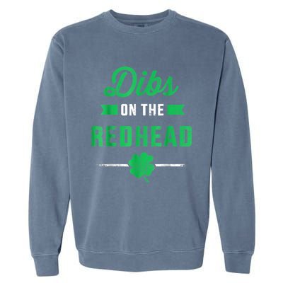 Dibs On The Redhead For St Patricks Day Party Garment-Dyed Sweatshirt