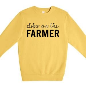 Dibs On The Farmer Funny Farmers Wife Gift Premium Crewneck Sweatshirt