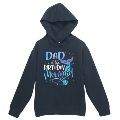 Dad Of The Birthday Mermaid Family Matching Party Squad Urban Pullover Hoodie