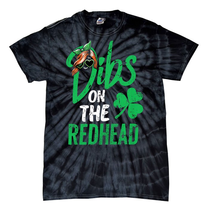 Dibs On The Redhead St Patricks Day Tie-Dye T-Shirt