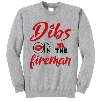 Dibs On The Fireman Fire Wife Girlfriend Firefighter Wife Tall Sweatshirt