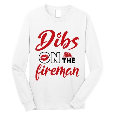 Dibs On The Fireman Fire Wife Girlfriend Firefighter Wife Long Sleeve Shirt