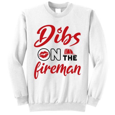 Dibs On The Fireman Fire Wife Girlfriend Firefighter Wife Sweatshirt