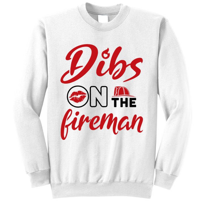 Dibs On The Fireman Fire Wife Girlfriend Firefighter Wife Sweatshirt