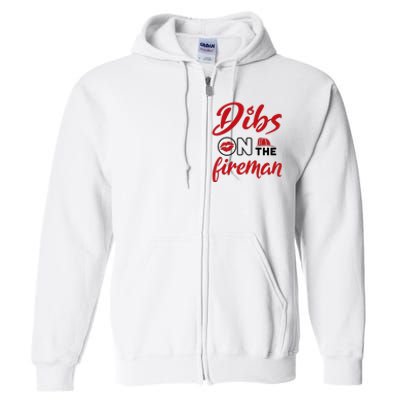 Dibs On The Fireman Fire Wife Girlfriend Firefighter Wife Full Zip Hoodie