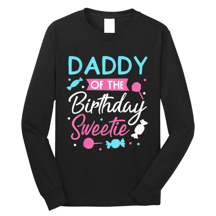 Daddy Of The Birthday Sweetie Candy Lollipop Bday Party Dad Long Sleeve Shirt