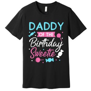 Daddy Of The Birthday Sweetie Candy Lollipop Bday Party Dad Premium T-Shirt