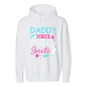 Daddy Of The Birthday Sweetie Candy Lollipop Bday Party Dad Garment-Dyed Fleece Hoodie