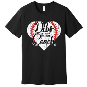 Dibs On The Coach Premium T-Shirt