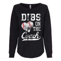 Dibs On The Coach Funny Coachs Wife Quote Cool Baseball Mom Womens California Wash Sweatshirt