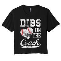 Dibs On The Coach Funny Coachs Wife Quote Cool Baseball Mom Women's Crop Top Tee