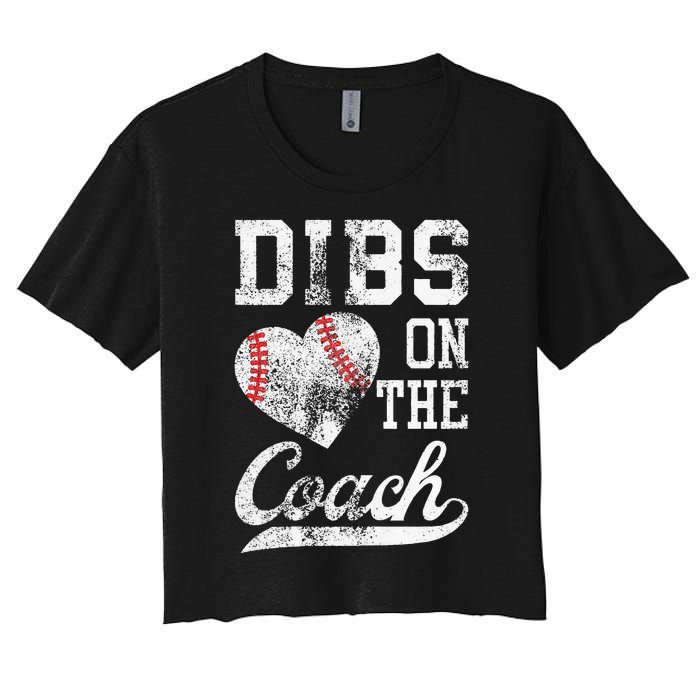 Dibs On The Coach Funny Coachs Wife Quote Cool Baseball Mom Women's Crop Top Tee