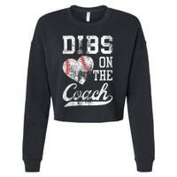 Dibs On The Coach Funny Coachs Wife Quote Cool Baseball Mom Cropped Pullover Crew