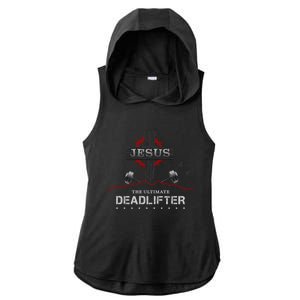 Deadlifts Or Weights In Gym Or Jesus The Ultimate Deadlifter Gift Ladies PosiCharge Tri-Blend Wicking Draft Hoodie Tank