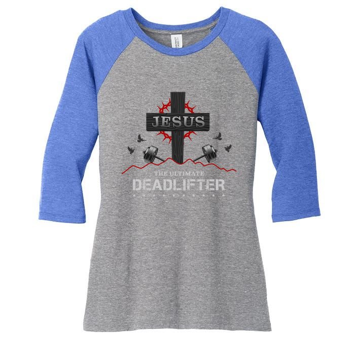 Deadlifts Or Weights In Gym Or Jesus The Ultimate Deadlifter Gift Women's Tri-Blend 3/4-Sleeve Raglan Shirt