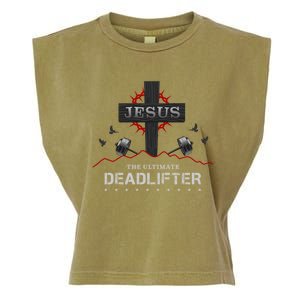 Deadlifts Or Weights In Gym Or Jesus The Ultimate Deadlifter Gift Garment-Dyed Women's Muscle Tee