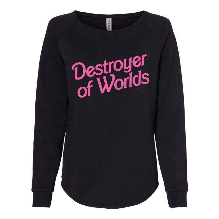 Destroyer Of Worlds Barb!e Barbenheimer Oppenheimer Barb!e Womens California Wash Sweatshirt