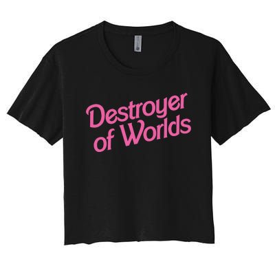 Destroyer Of Worlds Barb!e Barbenheimer Oppenheimer Barb!e Women's Crop Top Tee