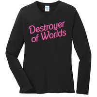 Destroyer Of Worlds Barb!e Barbenheimer Oppenheimer Barb!e Ladies Long Sleeve Shirt