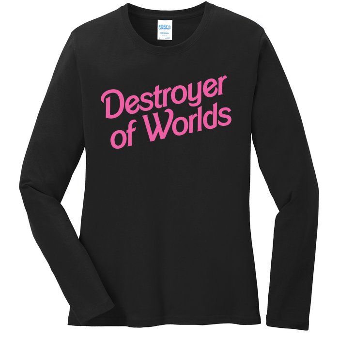 Destroyer Of Worlds Barb!e Barbenheimer Oppenheimer Barb!e Ladies Long Sleeve Shirt