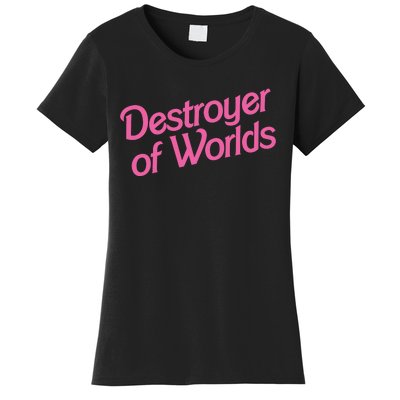 Destroyer Of Worlds Barb!e Barbenheimer Oppenheimer Barb!e Women's T-Shirt