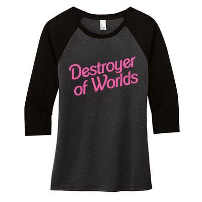 Destroyer Of Worlds Barb!e Barbenheimer Oppenheimer Barb!e Women's Tri-Blend 3/4-Sleeve Raglan Shirt