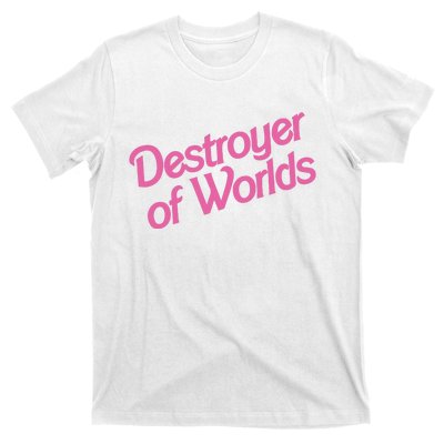 Destroyer Of Worlds In Pink T-Shirt