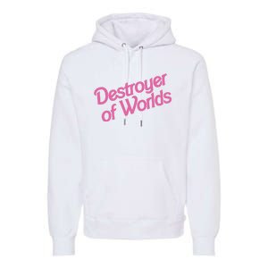 Destroyer Of Worlds In Pink Premium Hoodie