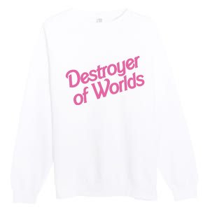 Destroyer Of Worlds In Pink Premium Crewneck Sweatshirt