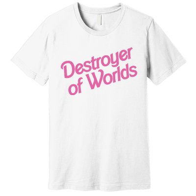 Destroyer Of Worlds In Pink Premium T-Shirt