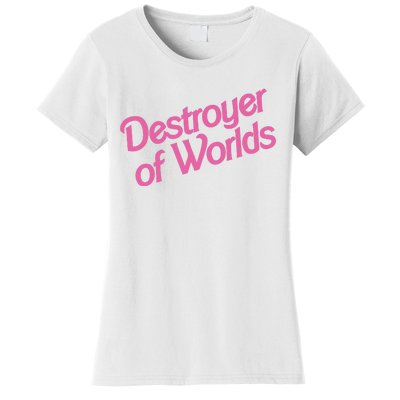 Destroyer Of Worlds In Pink Women's T-Shirt