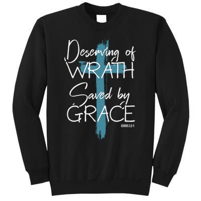 Deserving Of Wrath Saved By Grace Funny Christian Sweatshirt